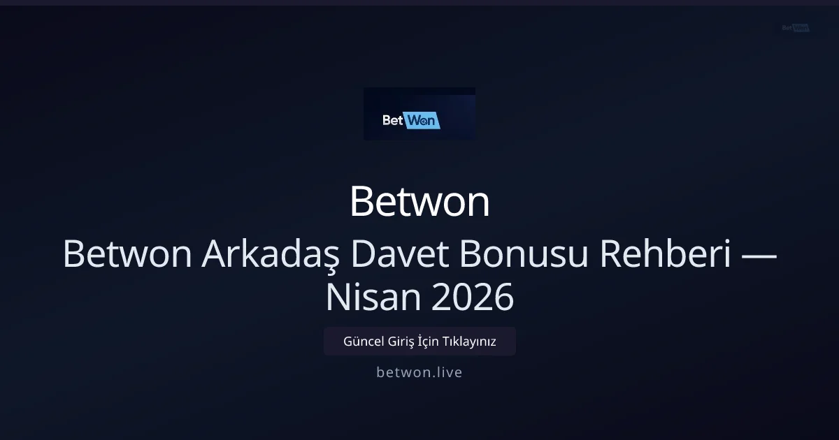 Betwon Arkadaş Davet Rehberi - Betwon rehber görseli