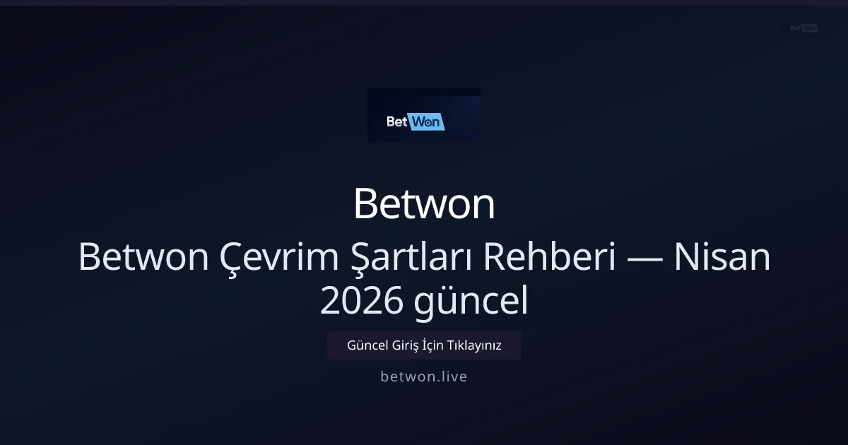 Betwon Bonus Çevrim Kılavuzu - Betwon rehber görseli