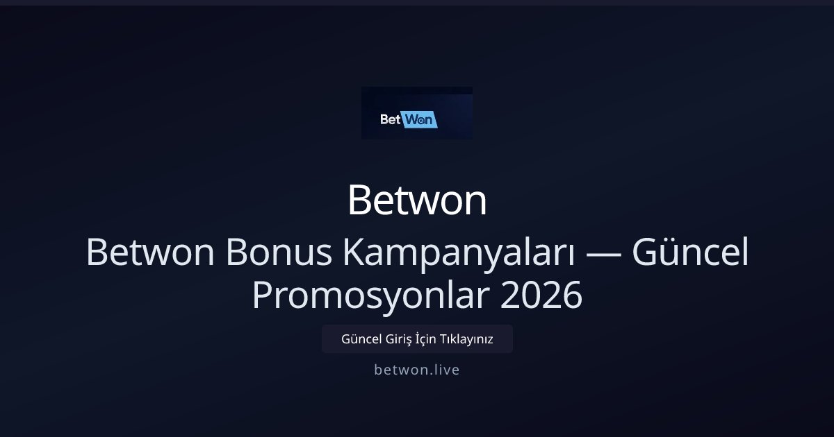 Betwon Bonus Rehberi — 2026 Güncel Fırsatlar Betwon Bonus Rehberi — 2026 Güncel Fırsatlar - Betwon rehber görseli