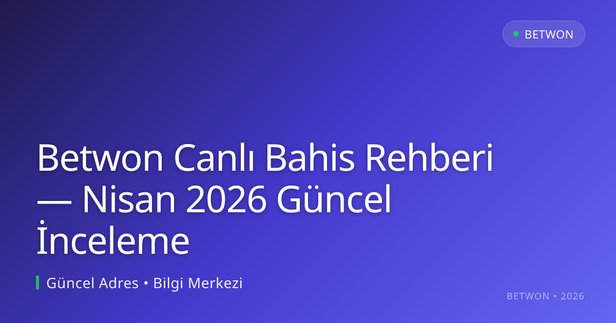 Betwon Canlı Bahis Rehberi — İnceleme - Betwon rehber görseli