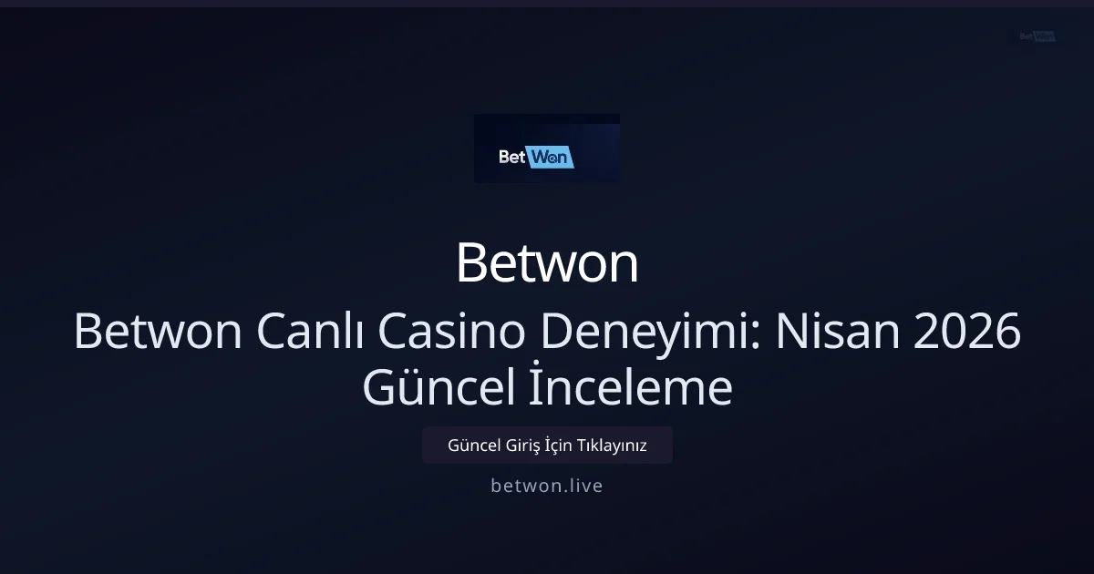 Betwon Canlı Casino İncelemesi — Bakış - Betwon rehber görseli