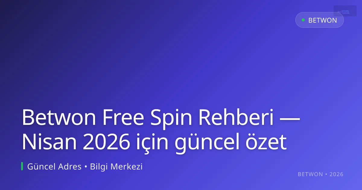 Betwon Free Spin Rehberi — özet - Betwon rehber görseli