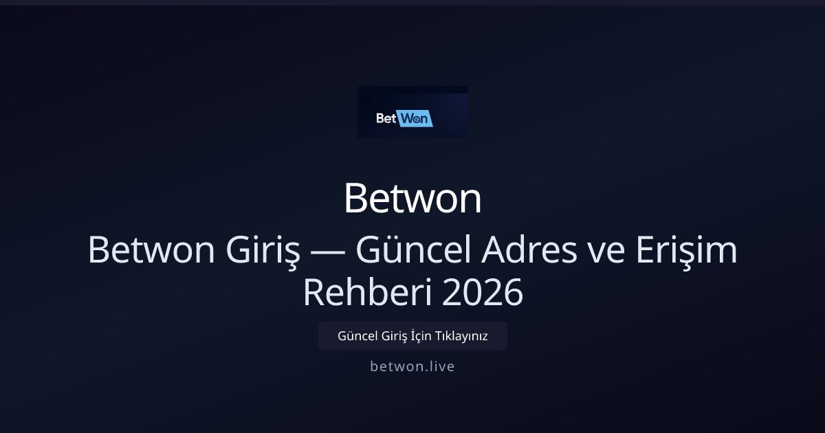 Betwon Güncel Giriş Rehberi 2026 Betwon Güncel Giriş Rehberi 2026 - Betwon rehber görseli