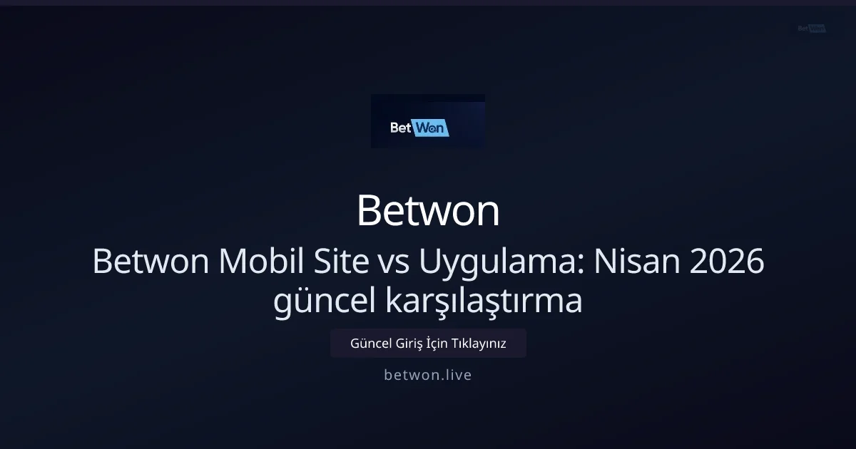 Betwon Mobil Site veya Uygulama: Rehber - Betwon rehber görseli