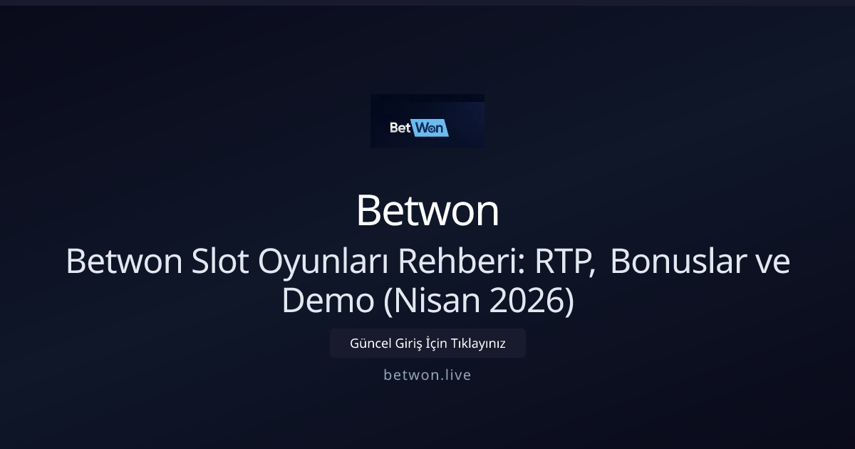 Betwon Slot Rehberi — RTP, Bonuslar ve Demo İpuçları (Nisan 2026) Betwon Slot Rehberi — RTP, Bonuslar ve Demo İpuçları (Nisan 2026) - Betwon rehber görseli