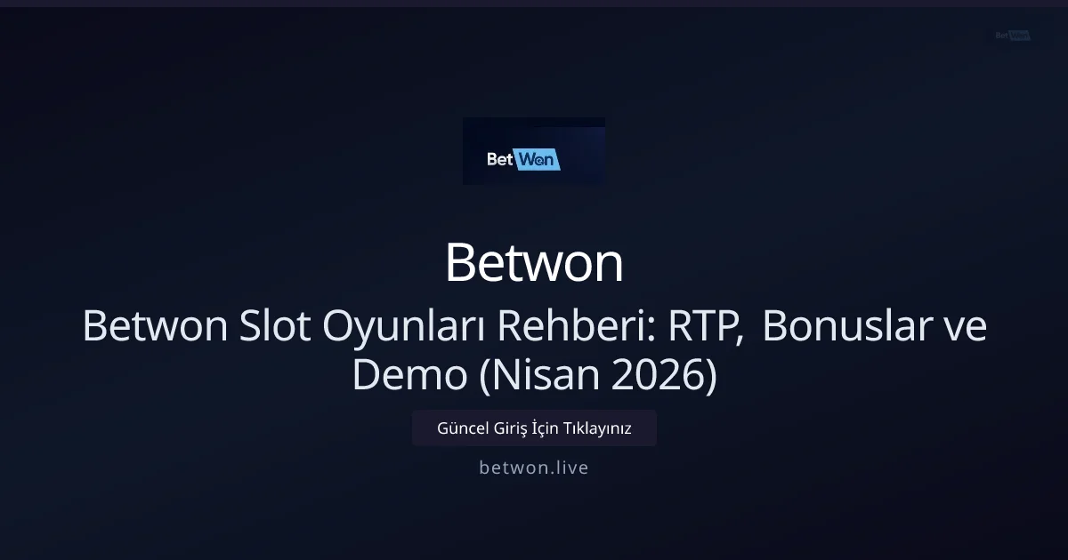 Betwon Slot Rehberi — RTP, Bonuslar ve Demo İpuçları (Nisan 2026) - Betwon rehber görseli